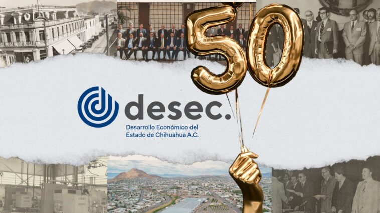 DESEC A.C, cumple 50 años como referente del desarrollo de Chihuahua
