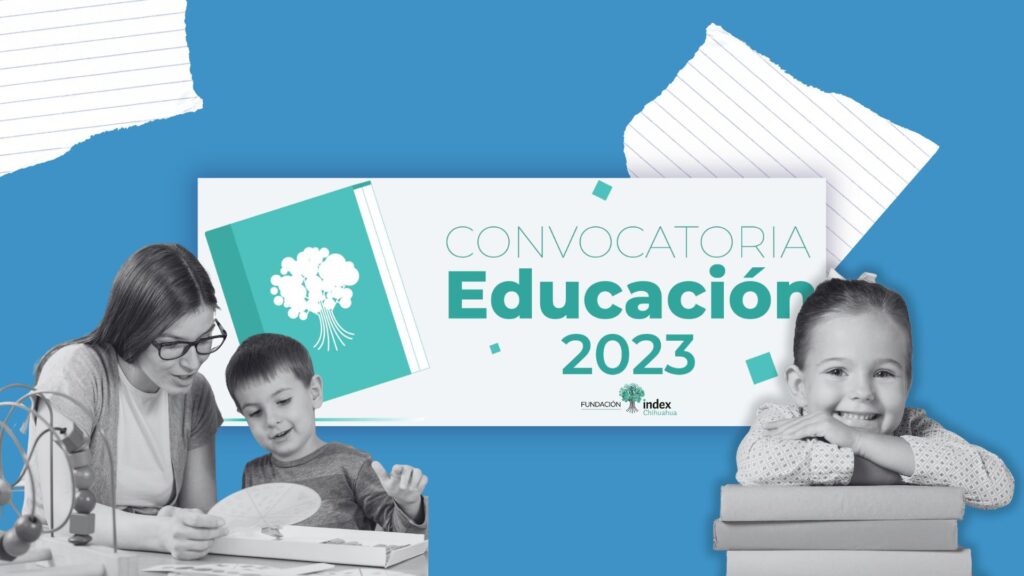 Convocatoria Educación 2023 Fundación INDEX Chihuahua