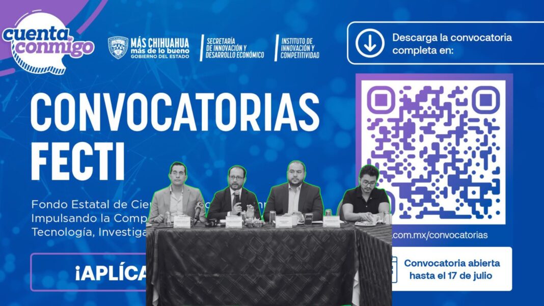 Autoridades estatales presentan las convocatorias FECTI 2026 para apoyar proyectos de ciencia, tecnología, innovación y emprendimiento en Chihuahua.