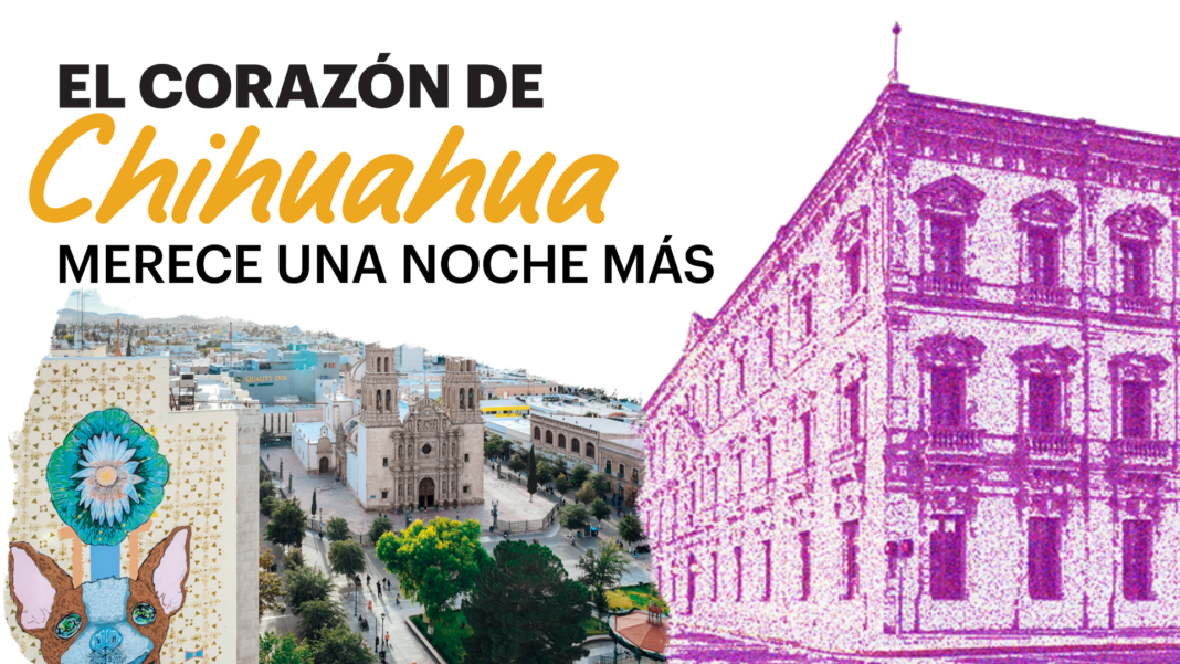 Centro Histórico de Chihuahua con espacios públicos renovados y proyectos de recuperación urbana.