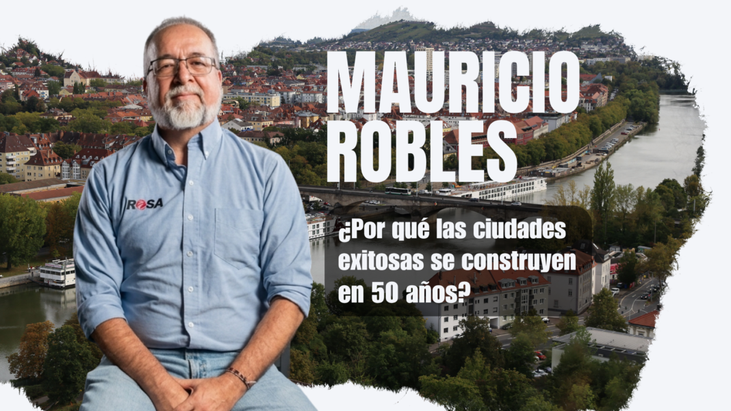 Mauricio Robles habla sobre la visión de largo plazo para construir ciudades exitosas en Chihuahua