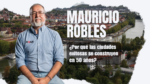 Mauricio Robles habla sobre la visión de largo plazo para construir ciudades exitosas en Chihuahua