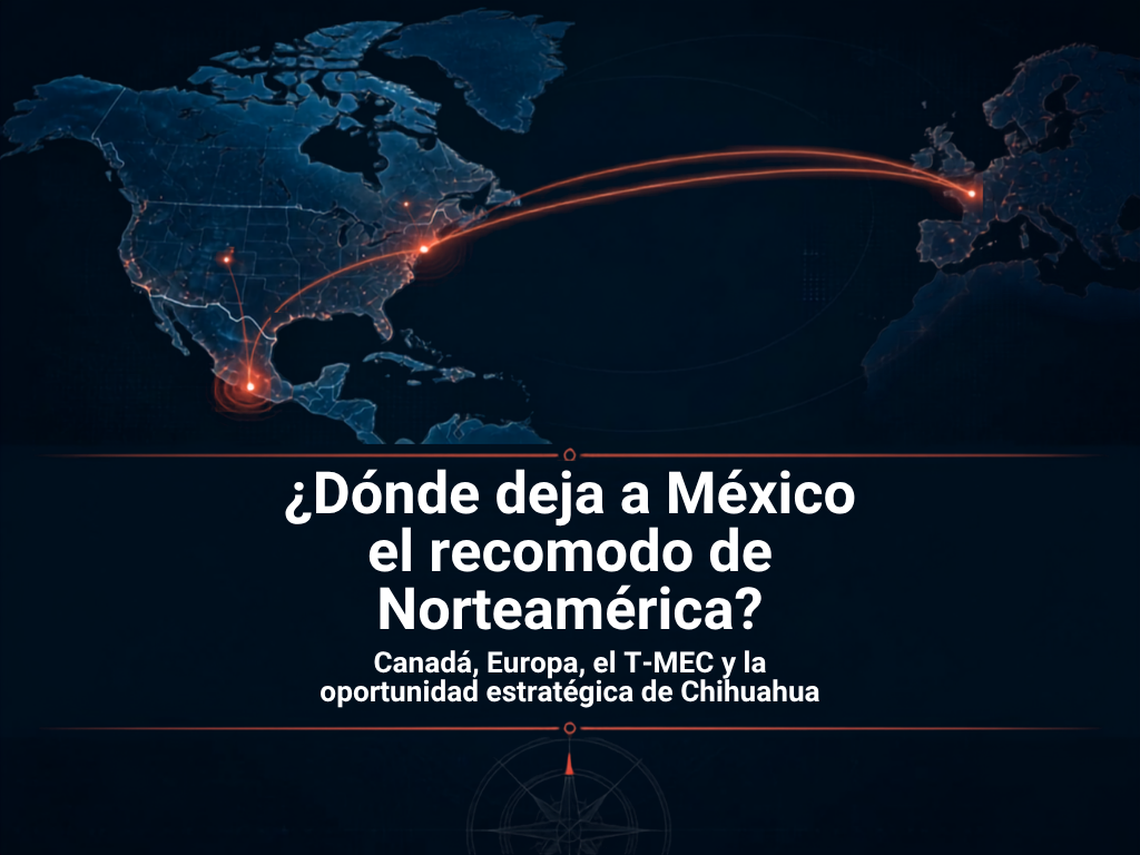 ¿Canadá se está alejando de Norteamérica? México podría terminar siendo más importante para Estados Unidos Canadá fortalece su relación económica con Europa mientras México y Chihuahua enfrentan nuevos retos ante la incertidumbre del T-MEC.