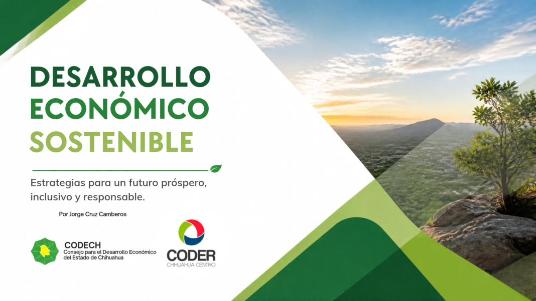 Jorge Cruz Camberos analiza los retos de competitividad, desarrollo regional e inversión de Chihuahua rumbo a las elecciones de 2027.