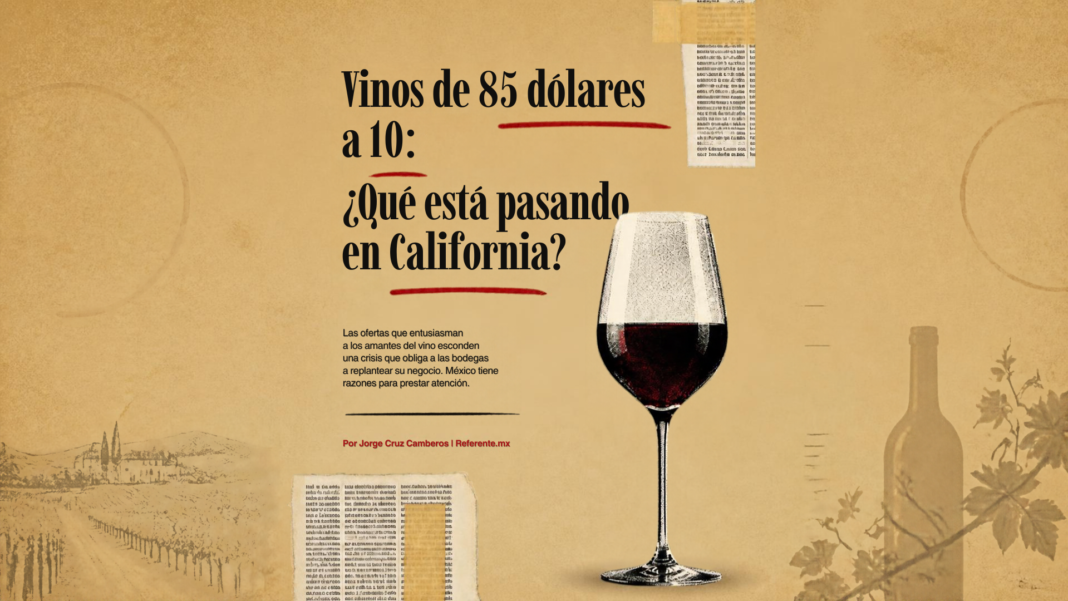 Vinos de California en oferta reflejan la crisis de sobreoferta y los retos comerciales de la industria vitivinícola.